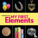 Gray, Theodore - Theodore Gray's My First Elements