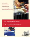 Doyle, Renny - How to Start a Home-based Car Detailing Business