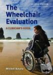 Batavia, Mitchell - The Wheelchair Evaluation: A Clinician's Guide - A Clinician's Guide