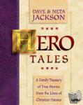 Jackson, Dave, Jackson, Neta - Hero Tales - A Family Treasury of True Stories from the Lives of Christian Heroes
