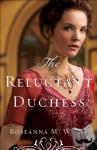 White, Roseanna M. - The Reluctant Duchess