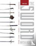 Laible, Thomas - The Sword - Myth & Reality: Technology, History, Fighting, Forging, Movie Swords