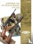Guillou, Luc - American Submachine Guns, 1919–1950 - Thompson SMG, M3 "Grease Gun," Reising, UD M42, and Accessories