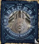 Evans, Mike - The Blues - A Visual History: 100 Years of Music That Changed the World
