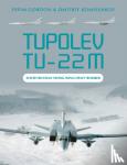 Gordon, Yefim, Komissarov, Dmitriy - Tupolev Tu-22M: Soviet/Russian Swing-Wing Heavy Bomber