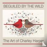 Harper, Charley, Caras, Roger A - Beguiled by the Wild the Art of Charley Harper - The Art of Charley Harper