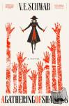 Schwab, V. E. - A Gathering of Shadows - A Novel