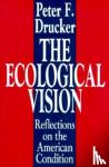 Drucker, Peter - Drucker, P: Ecological Vision