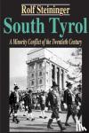 Niezing, Johan, Steininger, Rolf - South Tyrol - A Minority Conflict of the Twentieth Century