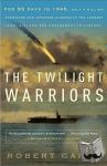 Gandt, Robert - The Twilight Warriors - The Deadliest Naval Battle of World War II and the Men Who Fought It