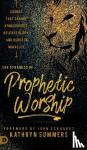Summers, Kathryn - The Dynamics of Prophetic Worship