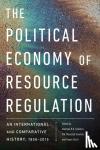  - The Political Economy of Resource Regulation - An International and Comparative History, 1850-2015