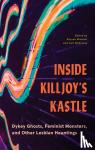  - Inside Killjoy’s Kastle - Dykey Ghosts, Feminist Monsters, and Other Lesbian Hauntings