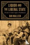 Malleck, Dan - Liquor and the Liberal State
