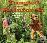 Bailey, Gerry - Tangled in the Rainforest - Can Science Save Your Life?