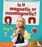 Susan Hughes - Is it magnetic or nonmagnetic?