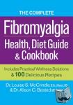 McCrindle, Dr. Louise S., Bested, Dr. Alison C. - Complete Fibromyalgia Health, Diet Guide and Cookbook
