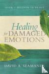 Seamands, David A - Healing for Damaged Emotions