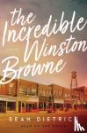 Dietrich, Sean - The Incredible Winston Browne