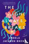 Jackson-Brown, Angela - The Light Always Breaks