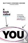 Brown, Matthew Stephen - A Book Called YOU