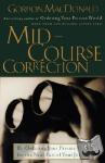 MacDonald, Gordon - Mid-Course Correction - Re-Odering Your Private World for the Next Part of Your Journey