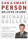 Guillen, Michael - Can a Smart Person Believe in God?