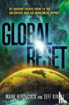 Hitchcock, Mark, Kinley, Jeff - Global Reset - Do Current Events Point to the Antichrist and His Worldwide Empire?
