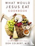 Colbert, Don - What Would Jesus Eat Cookbook