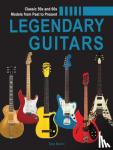 Bacon, Tony - Legendary Guitars - An Illustrated Guide