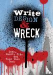 Editors of Chartwell Books - Write, Design & Wreck - Draw, Paint, Rip, and Ruin this Book