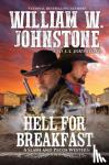 Johnstone, William W., Johnstone, J.A. - Hell for Breakfast