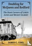 Udel, James C. - Doubling for McQueen and Redford - The Stunt Careers of Loren Janes and Mickey Gilbert