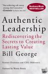 George, Bill (Minneapolis, Minnesota) - Authentic Leadership - Rediscovering the Secrets to Creating Lasting Value