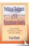 Khamis, Vivian - Political Violence and the Palestinian Family