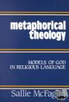 McFague, Sallie - Metaphorical Theology - Models of God In Religious Language