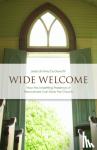 Duckworth, Jessicah Krey - Wide Welcome - How the Unsettling Presence of Newcomers Can Save the Church