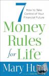 Hunt, Mary - 7 Money Rules for Life (R) - How to Take Control of Your Financial Future - How to Take Control of Your Financial Future