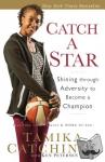 Catchings, K - Catch a Star - Shining Through Adversity to Become a Champion