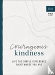Keife, Becky - Courageous Kindness - Live the Simple Difference Right Where You Are