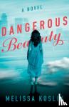 Koslin, Melissa - Dangerous Beauty – A Novel