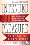 Wheat, Ed Md, Wheat, Gaye - Intended for Pleasure - Sex Technique and Sexual Fulfillment in Christian Marriage