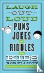 Elliott, Rob - Laugh–Out–Loud Puns, Jokes, and Riddles for Kids