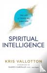 Vallotton, Kris, Garnaas, Karen - Spiritual Intelligence – The Art of Thinking Like God - The Art of Thinking Like God