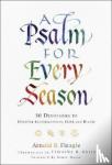 Fleagle, Arnold R., Botts, Timothy, Haase, Ernie - A Psalm for Every Season - 30 Devotions to Discover Encouragement, Hope and Beauty