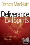 Macnutt, Dr. Francis, Johnson, Bill - Deliverance from Evil Spirits - A Practical Manual