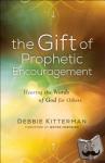 Kitterman, D - Gift of Prophetic Encouragement,The - Hearing the Words of God for Others