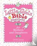 Larsen, Carolyn, Turk, Caron - Little Girls Bible Storybook for Mothers and Daughters