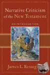 Resseguie, James L. - Narrative Criticism of the New Testament - An Introduction - An Introduction