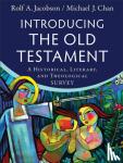Jacobson, Rolf A., Chan, Michael J. - Introducing the Old Testament – A Historical, Literary, and Theological Survey